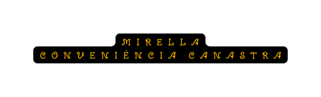 Mirella Conveniência Canastra